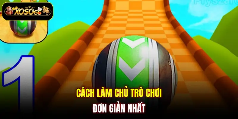 cach lam chu tro choi don gian nhat Cách làm chủ trò chơi đơn giản nhất