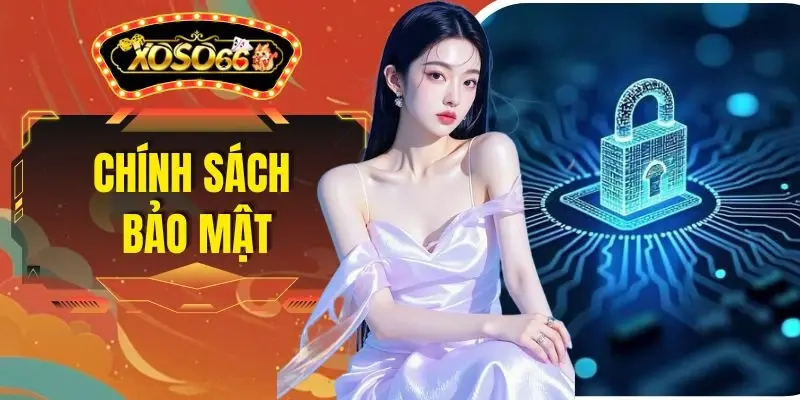 Chính Sách Bảo Mật