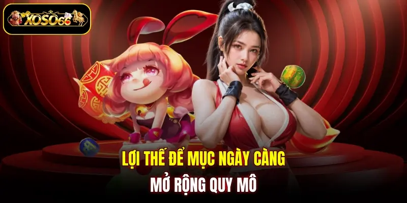Lợi thế để mục ngày càng mở rộng quy mô