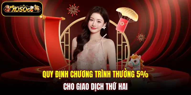 Quy định chương trình thưởng 5% cho giao dịch thứ hai