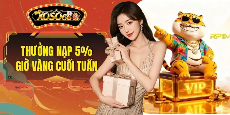 Thưởng Nạp 5% Giờ Vàng Cuối Tuần