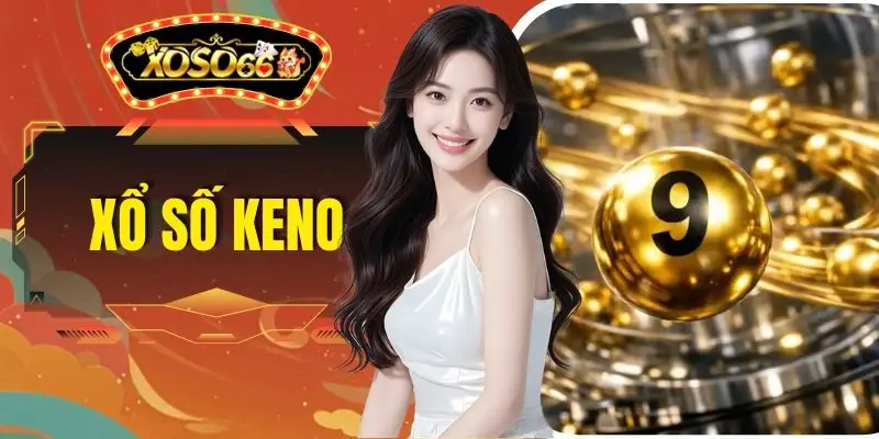 Xổ Số Keno